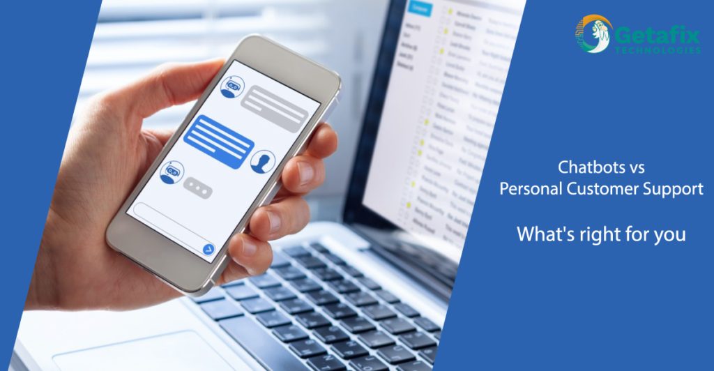 Chatbots vs Personal Customer Support [What's right for you]