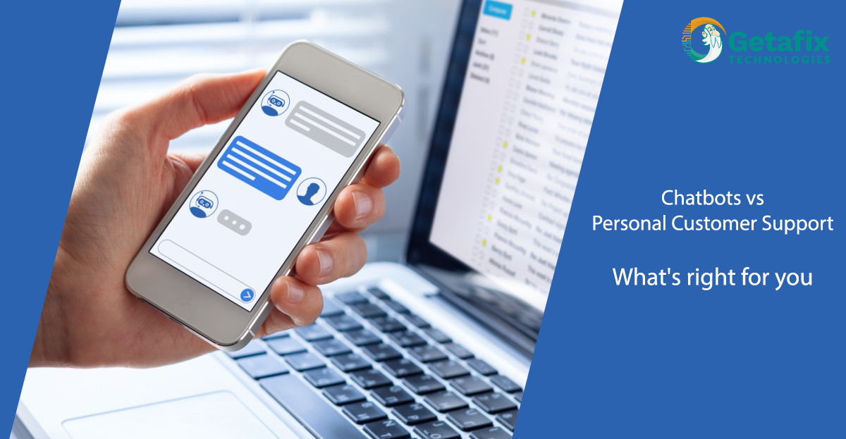Chatbots vs Personal Customer Support [What's right for you]