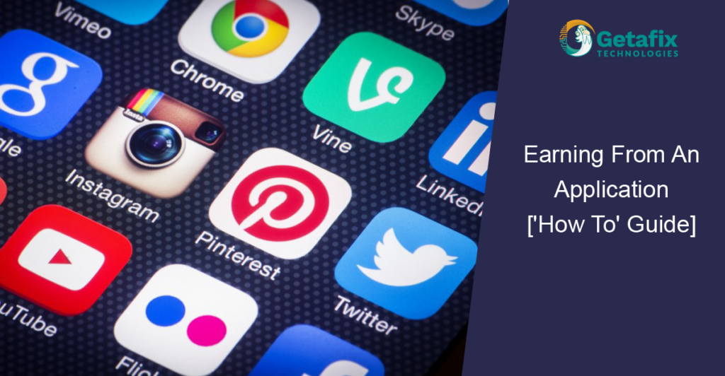 Earning From An Application ['How To' Guide]