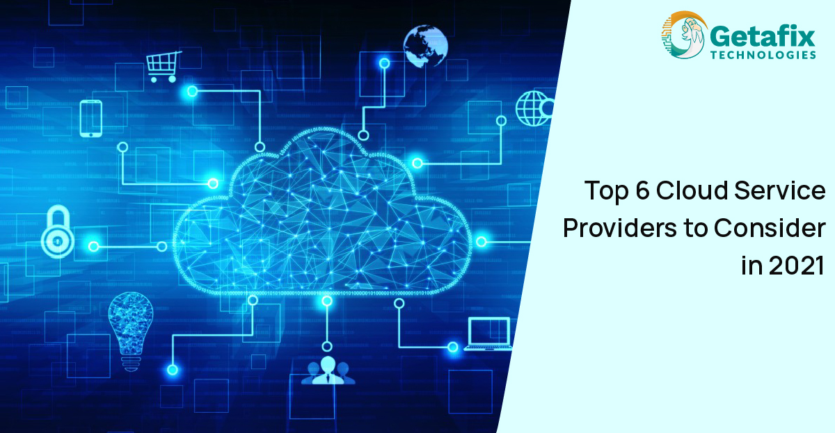  The image shows the top 6 cloud service providers to consider in 2021. The graphic lists the providers with their logos and a brief description of their services.